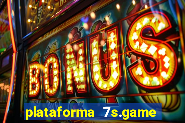 plataforma 7s.game paga mesmo